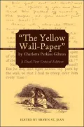 "The Yellow Wall-Paper:" A Dual-Text Critical Edition