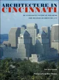 Architecture in Cincinnati An Illustrated History of Designing And Building an American City