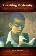 Rewriting Modernity: Studies in Black South African Literary History