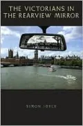The Victorians in the Rearview Mirror