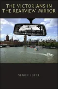 The Victorians in the Rearview Mirror