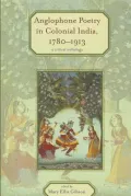 Anglophone Poetry in Colonial India, 1780-1913