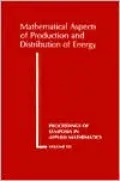 Mathematical Aspects of Production and Distribution of Energy [Proceedings of the Symposium ...