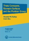 Theta Constants, Riemann Surfaces, and the Modular Group : An Introduction with Applications to Uniformization Theorems, Partition Identities, and Combinatorial Number Theory