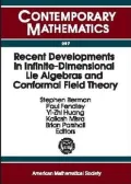 Recent Developments in Infinite-Dimensional Lie Algebras and Conformal Field Theory