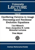 Oscillating Patterns in Image Processing and Nonlinear Evolution Equations: The Fifteenth Dean Jacqueline B. Lewis Memorial Lectures