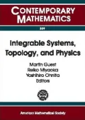Integrable Systems, Topology, and Physics: Proceedings of a Conference on Integrable Systems in Differential Geometry, July 2001, Tokyo University, Vol. 309