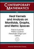Heat Kernels and Analysis on Manifolds, Graphs, and Metric Spaces