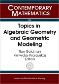 Topics in Algebraic Geometry and Geometric Modeling (Contemporary Mathematics Series): Workshop on Algebraic Geometry and Geometric Modeling, July 29-August 2, 2002, Vilnius University, Lithuania