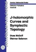 J-Holomorphic Curves and Symplectic Topology