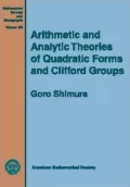 Arithmetic and Analytic Theories of Quadratic Forms and Clifford Groups (Mathematical Surveys and Monographs Series), Vol. 109