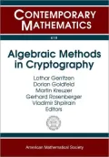 Algebraic Methods in Cryptography: Special Session on Algebraic Cryptography at the Joint International Meeting of the AMS and the Deutsche Mathematiker-Vereinigung, June 16-19, 2005, Mainz, Germany: International Workshop on Algebraic Methods in Cryptogr