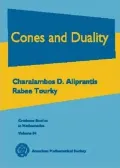 Cones and Duality: Charalambos D. Aliprantis, Rabee Tourky