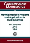 Moving Interface Problems and Applications in Fluid Dynamics: Program on Moving Interface Problems and Applications in Fluid Dynamics, January 8-March 31, 2007, Institute for Mathematical Sciences, National University of Singapore