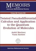 Twisted Pseudodifferential Calculus and Application to the Quantum Evolution of Molecules