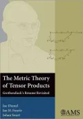 The Metric Theory of Tensor Products: Grothendieck's Résumé Revisited