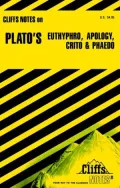 Plato's Euthyphro, Apology, Crito & Phaedo (Cliffs Notes)
