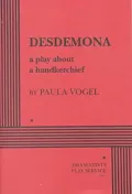 Desdemona: A Play About a Handerchief