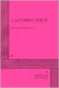 Laughing Wild