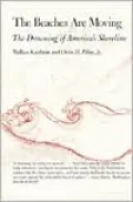 The Beaches Are Moving: The Drowning of America's Shoreline