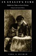 In Stalin's Time: Middleclass Values in Soviet Fiction