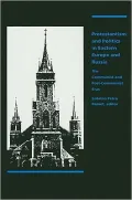 Protestantism and Politics in Eastern Europe and Russia: The Communist and Post-Communist Eras, Vol. 3