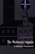 The modernist impulse in American Protestantism