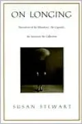 On Longing: Narratives of the Miniature, the Gigantic, the Souvenir, the Collection