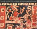 Painting the Maya Universe: Royal Ceramics of the Classic Period