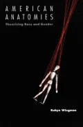 American Anatomies: Theorizing Race and Gender