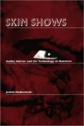 Skin Shows: Gothic Horror and the Technology of Monsters