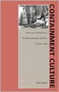 Containment Culture: American Narratives, Postmodernism, and the Atomic Age