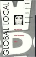 Global/Local: Cultural Production and the Transnational Imaginary