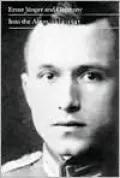 Ernst Junger and Germany: Into the Abyss, 1914-1945