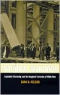 National Manhood: Capitalist Citizenship and the Imagined Fraternity of White Men