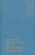 The North Carolina Shore and Its Barrier Islands : Restless Ribbons of Sand
