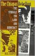 The Chiapas Rebellion: The Struggle for Land and Democracy