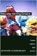 Saturday Morning Censors: Television Regulation before the V-Chip