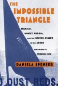 The Impossible Triangle: Mexico, Soviet Russia, and the United States in the 1920s