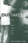 Out Takes: Essays on Queer Theory and Film