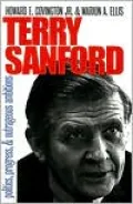 Terry Sanford: Politics, Progress, and Outrageous Ambitions