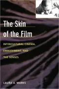 The Skin of the Film: Intercultural Cinema, Embodiment, and the Senses