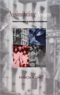 Assimilating Asians: Gendered Strategies of Authorship in Asian America