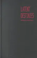 Latent Destinies