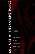 Culture in the Marketplace: Gender, Art, and Value in the American Southwest