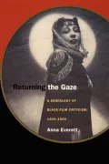 Returning the Gaze: A Genealogy of Black Film Criticism, 1909-1949
