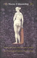 Necro Citizenship: Death, Eroticism, and the Public Sphere in the Nineteenth-Century United States