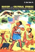 Racism and Cultural Studies: Critiques of Multiculturalist Ideology and the Politics of Difference