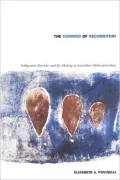 The Cunning of Recognition: Indigenous Alterities and the Making of Australian Multiculturalism (Politics, History, and Culture Series)