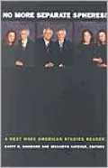 No More Separate Spheres!: A Next Wave American Studies Reader